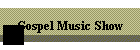Gospel Music Show