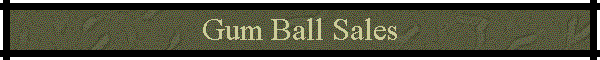 Gum Ball Sales